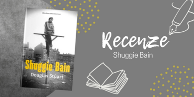 RECENZE: Shuggie Bain aneb Je libo dávku instantní deprese?