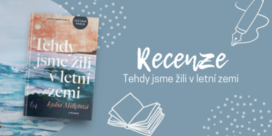 RECENZE: Tehdy jsme žili v letní zemi – Příběh o zbytečných dospělácích