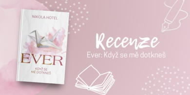 RECENZE: Ever - Když se mě dotkneš