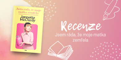 RECENZE: Jsem ráda, že moje matka zemřela - Šokující zpověď pro otrlé