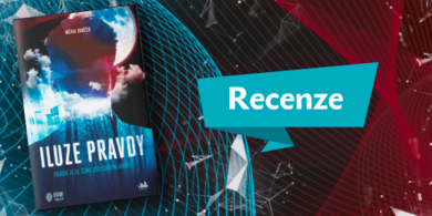 RECENZE: Iluze pravdy