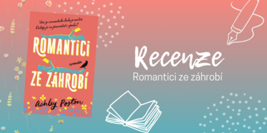 Romantici ze záhrobí: Kouzelný příběh, který vám změní pohled na život i na smrt | RECENZE