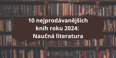 10 nejprodávanějších knih za rok 2024: Naučná literatura