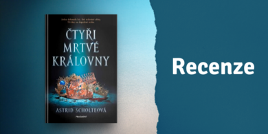 RECENZE: Čtyři  mrtvé královny