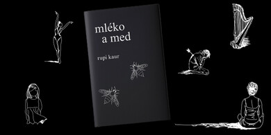 Milk and honey od Rupi Kaur nyní v češtině jako Mléko a med