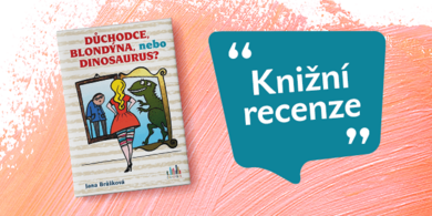 Důchodce, blondýna nebo dinosaurus? Pár postřehů pro lepší den!