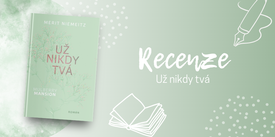 Už nikdy tvá: Kniha ukrývající dojemný příběh o tom, že utéct před minulostí a láskou je někdy zkrátka nemožné | RECENZE - titulní obrázek