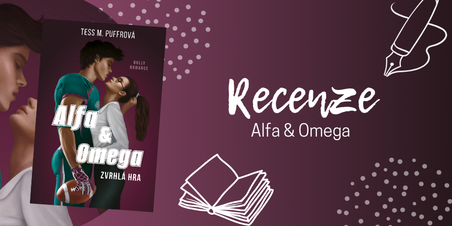 Alfa & Omega – neotřelá bully romance od české autorky | RECENZE - titulní obrázek