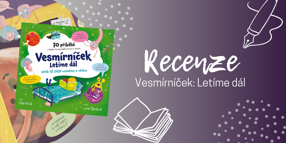 Vesmírníček: Letíme dál aneb už zase usínáme s vědou - jak rodiče hodnotí populární dětskou knihu?  | RECENZE - titulní obrázek