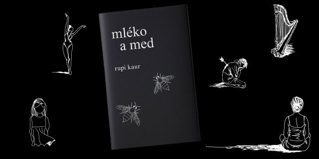 Milk and honey od Rupi Kaur nyní v češtině jako Mléko a med - titulní obrázek