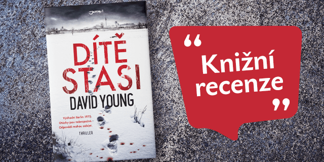 Otázky jsou nebezpečné. Odpovědi mohou zabíjet. Knižní recenze - Dítě STASI - titulní obrázek