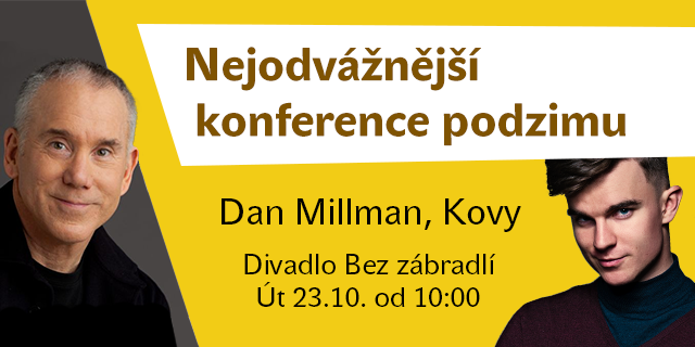 Nejodvážnější konference s Danem Millmanem a Kovym - titulní obrázek