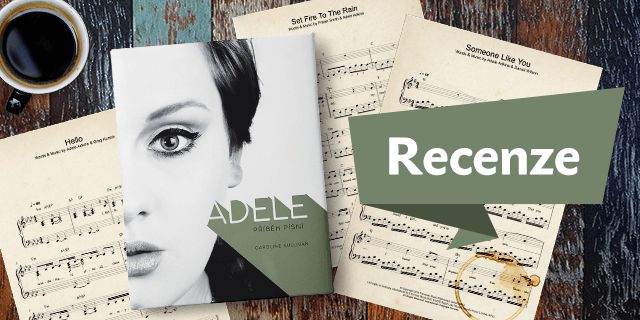 RECENZE: ADELE – Příběh písní - titulní obrázek