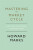 Mastering The Market Cycle : Getting the odds on your side - Howard Marks