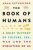 Book of Humans : The Brief Hitory of How We Became Us - Adam Rutherford