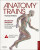 Anatomy Trains : Myofascial Meridians for Manual and Movement Therapists - Myers Thomas W.