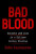 Bad Blood : Secrets and Lies in a Silicon Valley Startup - John Carreyrou