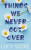 Things We Never Got Over - Lucy Score