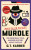 Murdle: More Killer Puzzles: 100 Fiendishly Foul Murder Mystery Logic Puzzles - G. T. Karber