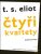 Čtyři kvartety - T. S. Eliot
