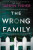 The Wrong Family - Tarryn Fisherová