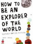 How to Be an Explorer of World