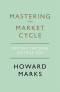 Mastering The Market Cycle : Getting the odds on your side