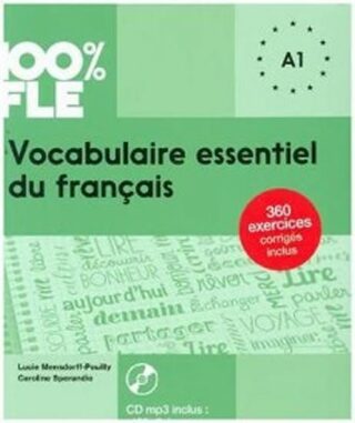 100% FLE Vocabulaire essentiel du francais A1: Livre + CD - Mensdorff Lucie,Caroline Spérandio