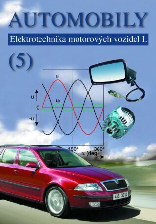 Automobily 5 - Elektrotechnika motorových vozidel I. - Bronislav Ždánský,Zdeněk Jan,Jindřich Kubát,Jiří Čupera