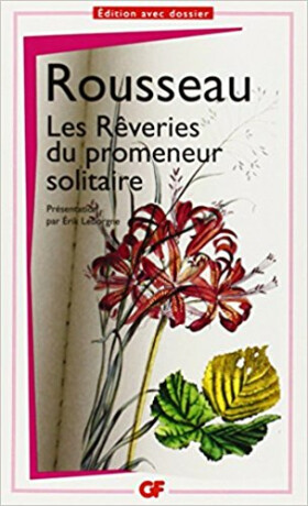 Les reveries du promeneur solitaire - Jean-Jacques Rousseau