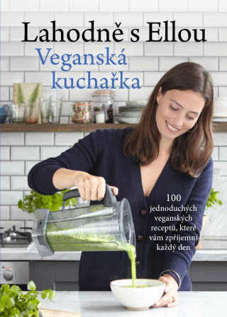 Lahodně s Ellou: Veganská kuchařka (Defekt) - Ella Woodward - Mills