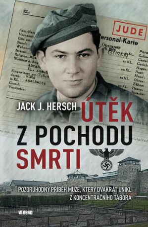 Útěk z pochodu smrti - Pozoruhodný příběh muže, který dvakrát unikl z koncentračního tábora (Defekt) - Hersch Jack J.