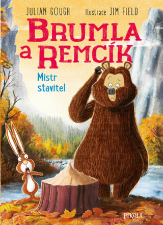 Brumla a Remcík: Mistr stavitel - Julian Gough,Jim Field