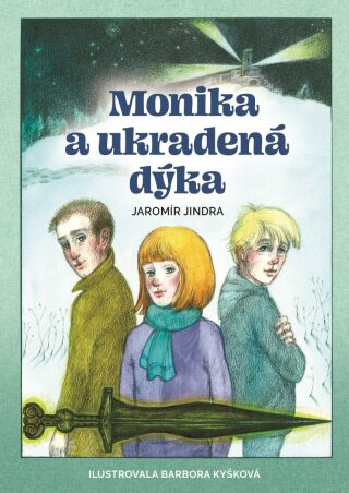Monika a ukradená dýka - Jaromír Jindra,Barbora Kyšková