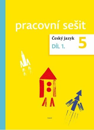 Český jazyk pro 5. ročník – pracovní sešit 1. díl - kolektiv autorů