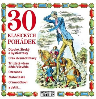 30 klasických pohádek - Kanyza Jan,Hana Maciuchová,Oldřich Kaiser,Norbert Lichý