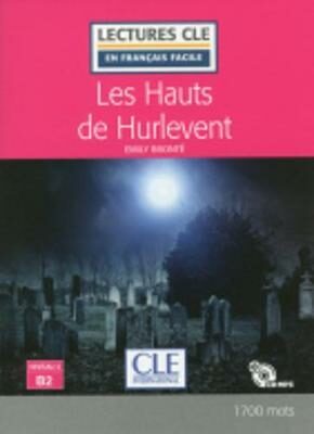 Les Hauts de Hurlevent - Niveau 4/B2 - Lecture CLE en français facile - Livre + CD - Emily Brontëová