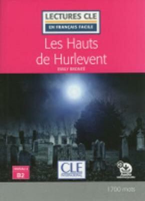 Les Hauts de Hurlevent - Niveau 4/B2 - Lecture CLE en français facile - Livre + Audio téléchargeable - Emily Brontëová