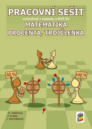 Matematika - Procenta, trojčlenka (pracovní sešit) - Michaela Jedličková,Peter Krupka,Jana Nechvátalová
