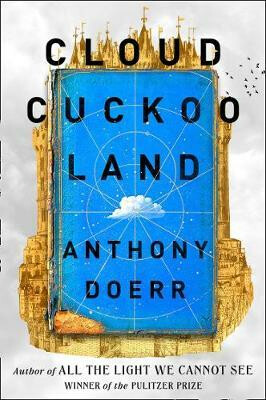 Cloud Cuckoo Land - Anthony Doerr