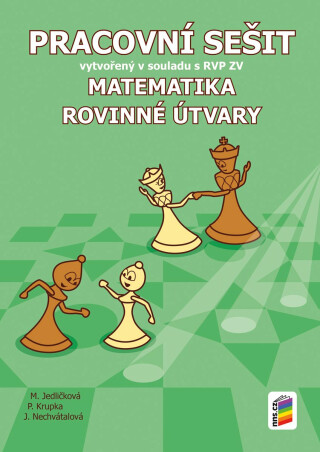 Matematika - Rovinné útvary (pracovní sešit) - Michaela Jedličková,Peter Krupka,Jana Nechvátalová