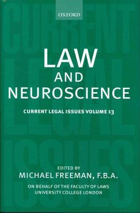 Law and Neuroscience: Current Legal Issues Volume 13 - Michael Freeman