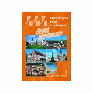 444 historických měst a městeček České republiky - Vladimír Soukup,Petr David st.