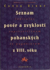 Seznam pověr a zvyklostí pohanských z VIII. věku - Čeněk Zíbrt