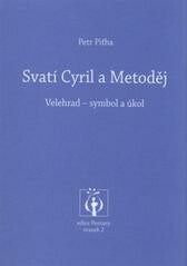 Svatí Cyril a Metoděj: Velehrad - symbol a úkol - Petr Piťha