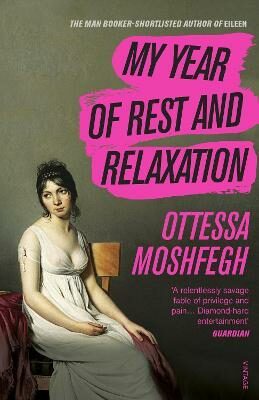 My Year of Rest and Relaxation - Ottessa Moshfegová