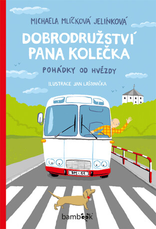 Dobrodružství pana Kolečka - Pohádky od Hvězdy - Jan Lašťovička,Michaela Mlíčková Jelínková