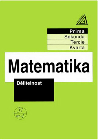 Matematika pro nižší ročníky víceletých gymnázií - Dělitelnost - Jiří Herman