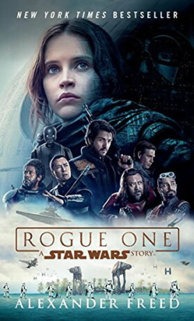 Rogue One: Star Wars Story - Alexander Freed