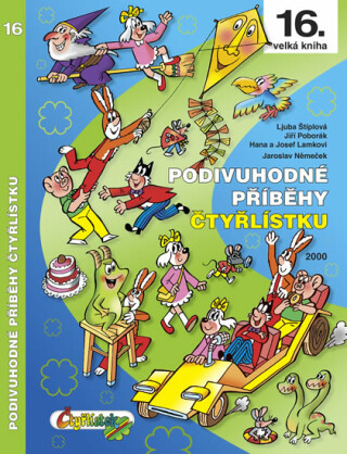 Podivuhodné příběhy Čtyřlístku 16. kniha - Ljuba Štíplová,Jaroslav Němeček,Hana Lamková,Josef Lamka,Jiří Poborák